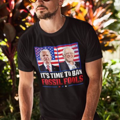 Alternative view of It's Time To Ban Fossil Fools Anti Joe Biden And Bernie Sanders T-shirt - Hoodie - Sweatshirt