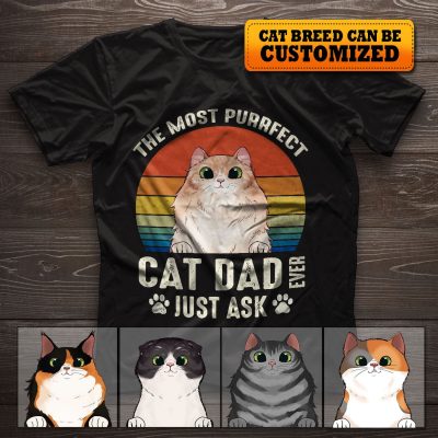 Personalized Cat Breed The Most Purrfect Cat Dad Ever Just Ask Vintage T-Shirt - Cat Dad Hoodie - Sweatshirt