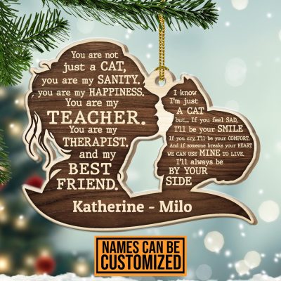 Personalized You Are Not Just A Cat You Are My Sanity You Are My Happiness Custom Shaped Wooden Christmas Ornament