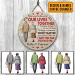 Personalized Old Couple When We Get To The End Of Our Lives Together Circle Wooden Door Sign - Front Porch Sign