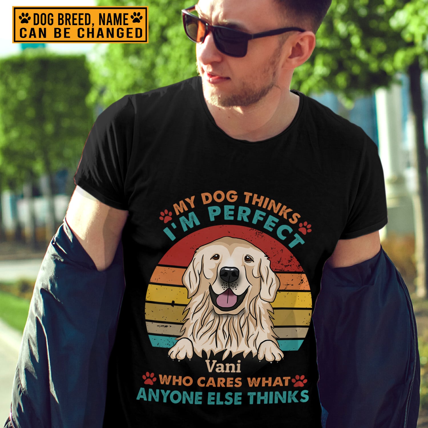 1VT. My Dog Thinks I'm Perfect shirt mk1