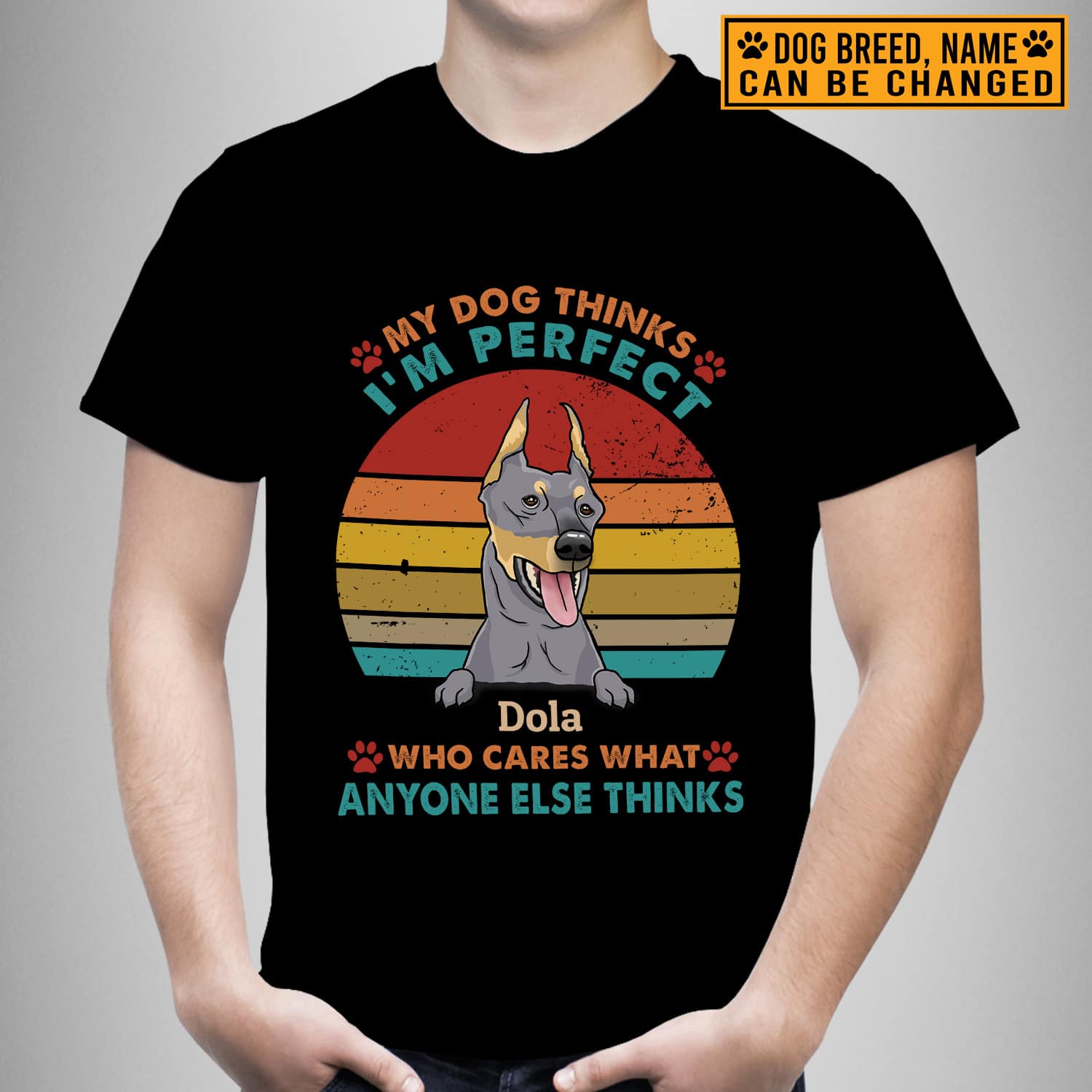 1VT. My Dog Thinks I'm Perfect shirt mk3