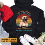 1VT. My Dog Thinks I'm Perfect hoodie mk1