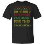 2Th. Not Paid Enough For This (5), Black, Unisex T-Shirt 2Th. Not Paid Enough For This (5), Black, Unisex T-Shirt