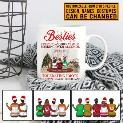 Bestie Here's To Another Year Of Bonding Over Alcohol Personalized Best Friends Christmas Coffee Mug