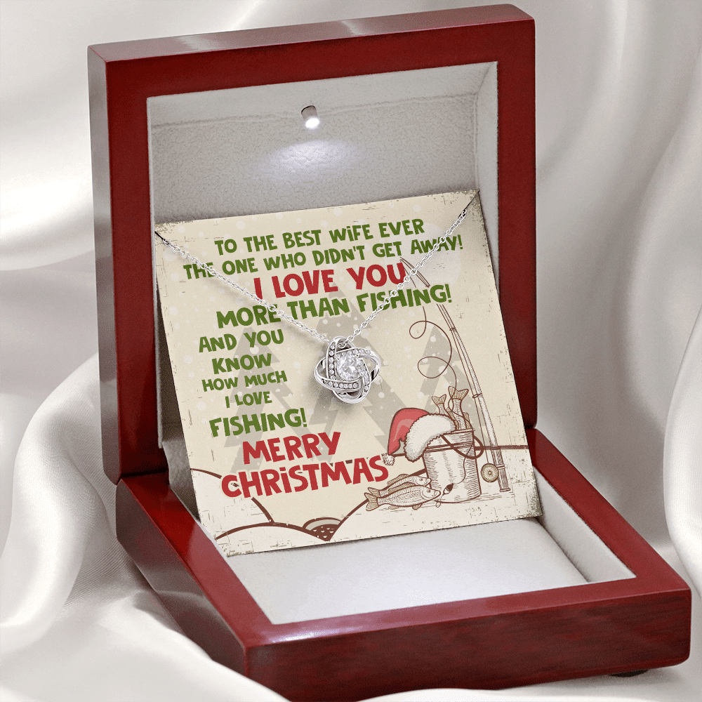 To The Best Wife Ever The One Who Didn't Get Away I Love You More Than Fishing Love Knot Necklace To The Best Wife Ever The One Who Didn't Get Away I Love You More Than Fishing Love Knot Necklace