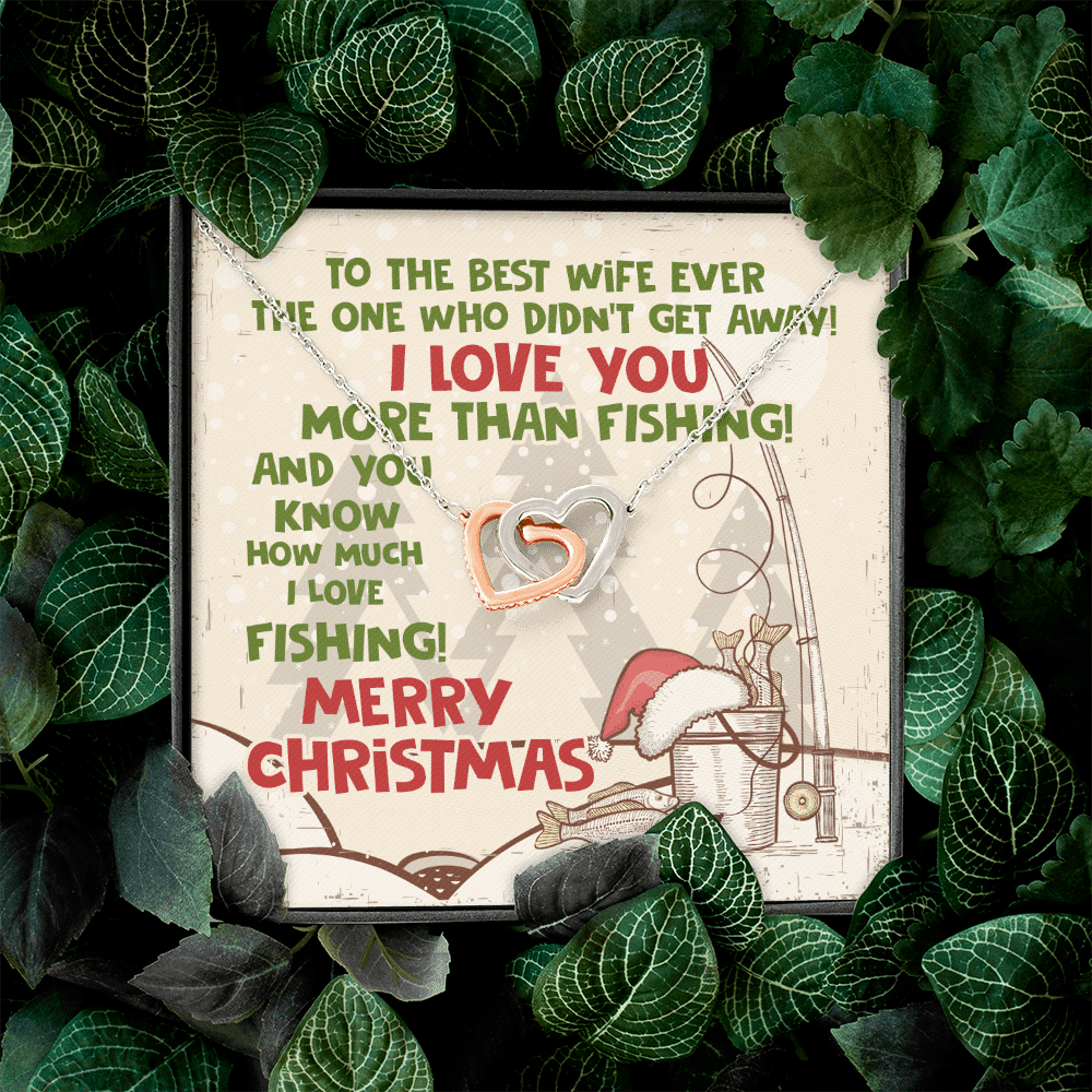 To The Best Wife Ever The One Who Didn't Get Away I Love You More Than Fishing Interlocking Hearts Pendant Necklace