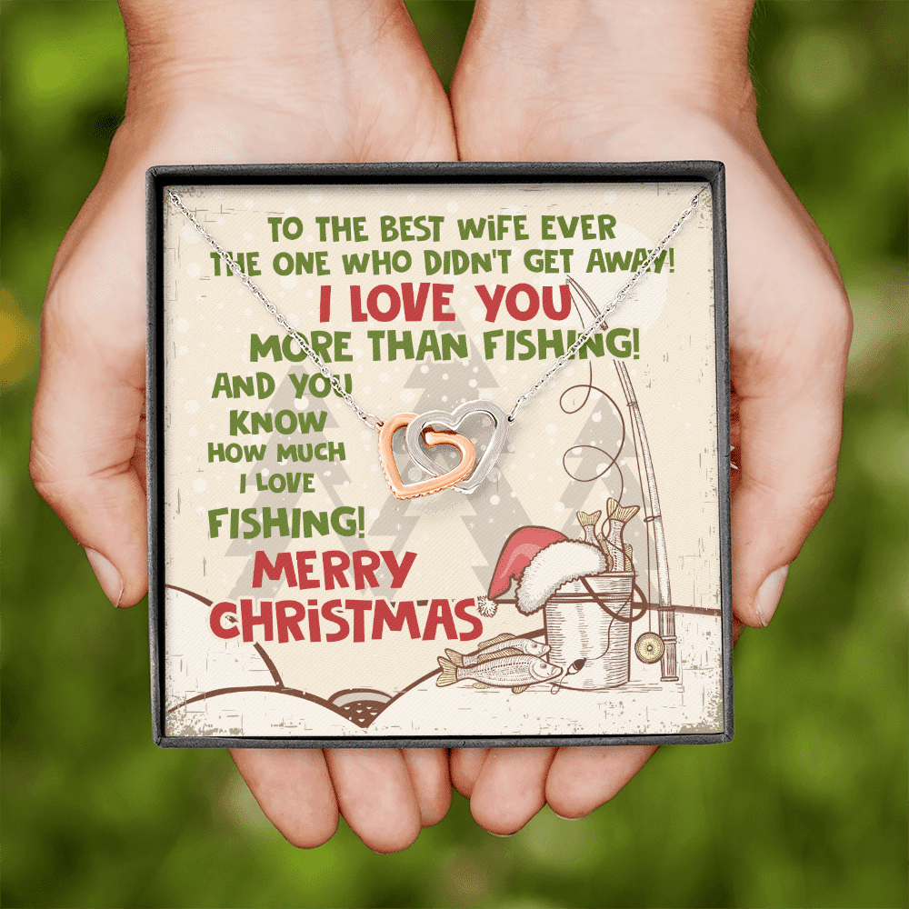 To The Best Wife Ever The One Who Didn't Get Away I Love You More Than Fishing Interlocking Hearts Pendant Necklace