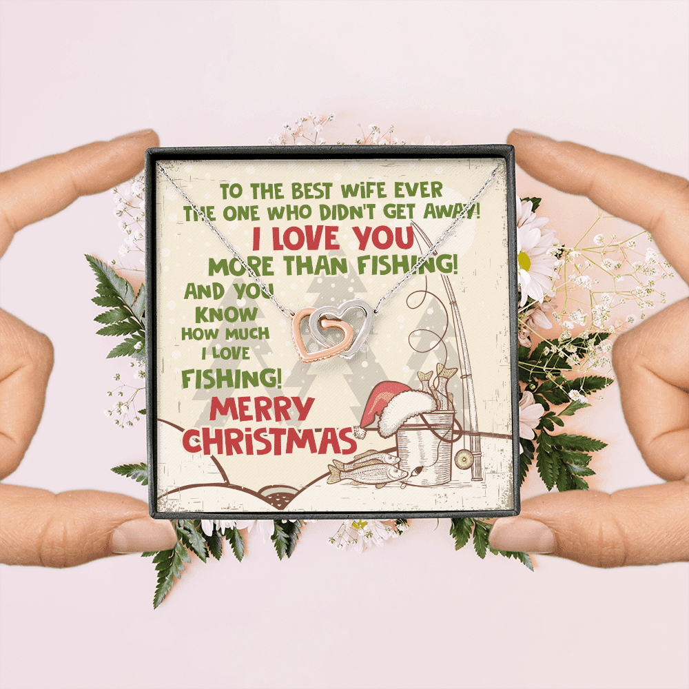 To The Best Wife Ever The One Who Didn't Get Away I Love You More Than Fishing Interlocking Hearts Pendant Necklace