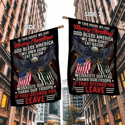 Alternative view of In This House We Say Merry Christmas We Salute Our Flag If That Offends You Leave Veteran Garden Flag - House Flag