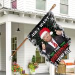 4TM. All I Want Trump BackHouse Flag Mockup 7