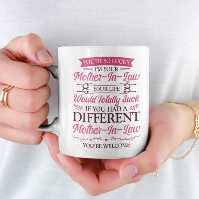 Alternative view of You're So Lucky I'm Your Mother-In-Law You're Welcome Coffee Mug - Gift For Daughter-In-Law