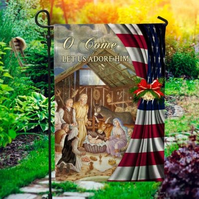 O Come Let Us Adore Him Nativity of Jesus American Outdoor House Flag - Home Garden Flag
