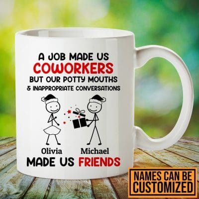 Alternative view of Custom A Job Made Us Coworkers But Our Potty Mouths And Inappropriate Conversations Made Us Friends Ceramic Coffee Mug