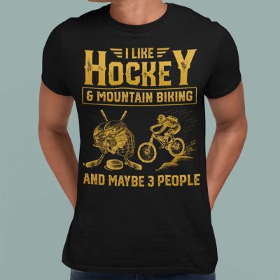 Alternative view of I Like Hockey And Mountain Biking And Maybe 3 People T-Shirt - Hockey Lover Shirt - Funny Mountain Biking Shirt
