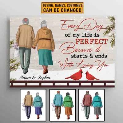 Every Day of My Life Is Perfect Because It Starts and Ends with Loving You Personalized Framed Canvas - Unframed Poster