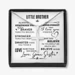 Little Brother Always Remember You Are Braver Than You Believe Stronger Than You Seem Artisan Crafted Cross Necklace - Artisan Crafted Cross Necklace