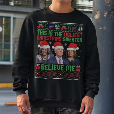 Alternative view of This Is The Ugliest Christmas Sweater Believe Me Funny Biden Harris Pelosi T-Shirt - Hoodie - Sweatshirt