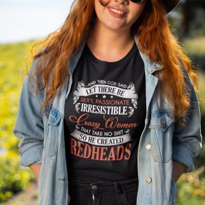Alternative view of And Then God Said Let Their Be Sexy Passionate Irresistible So He Created Redheads T-Shirt - Funny Redhead Shirt