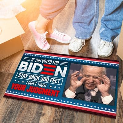 Alternative view of If You Voted For Biden Stay Back 500 Feet I Don't Trust Your Judgement Political Indoor Outdoor Doormat