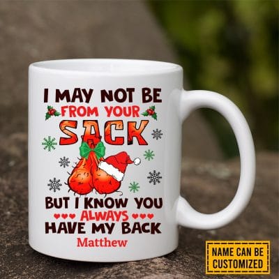 Personalized I May Not Be From Your Sack But I Know You’ve Always Have My Back Father Dad Ball Coffee Mug