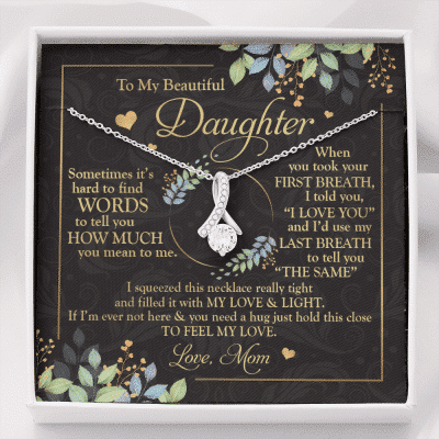 To My Beautiful Daughter Sometimes It's Hard To Tell You Alluring Beauty Necklace - Mom To Daughter Gifts - Alluring Beauty Necklace
