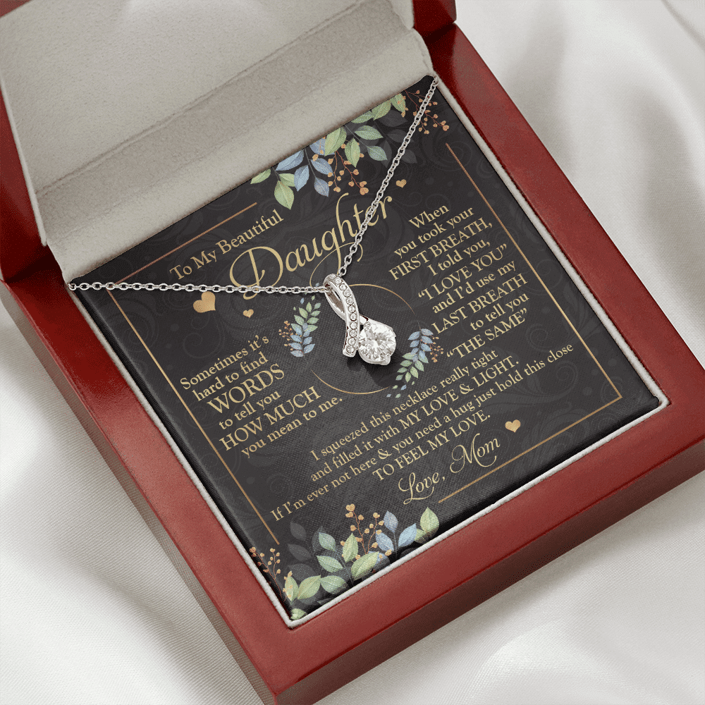To My Beautiful Daughter Sometimes It's Hard To Tell You Alluring Beauty Necklace - Mom To Daughter Gifts