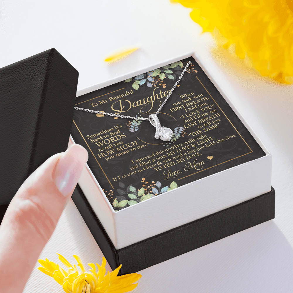 To My Beautiful Daughter Sometimes It's Hard To Tell You Alluring Beauty Necklace - Mom To Daughter Gifts