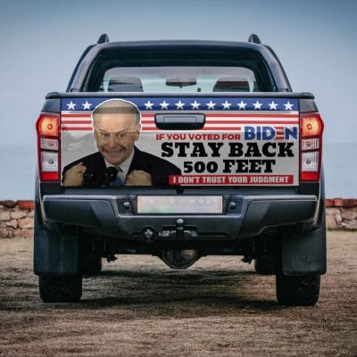 Alternative view of If You Voted For Biden Stay Back 500 Feet I Don't Trust Your Judgment Truck Tailgate Decal Sticker Wrap