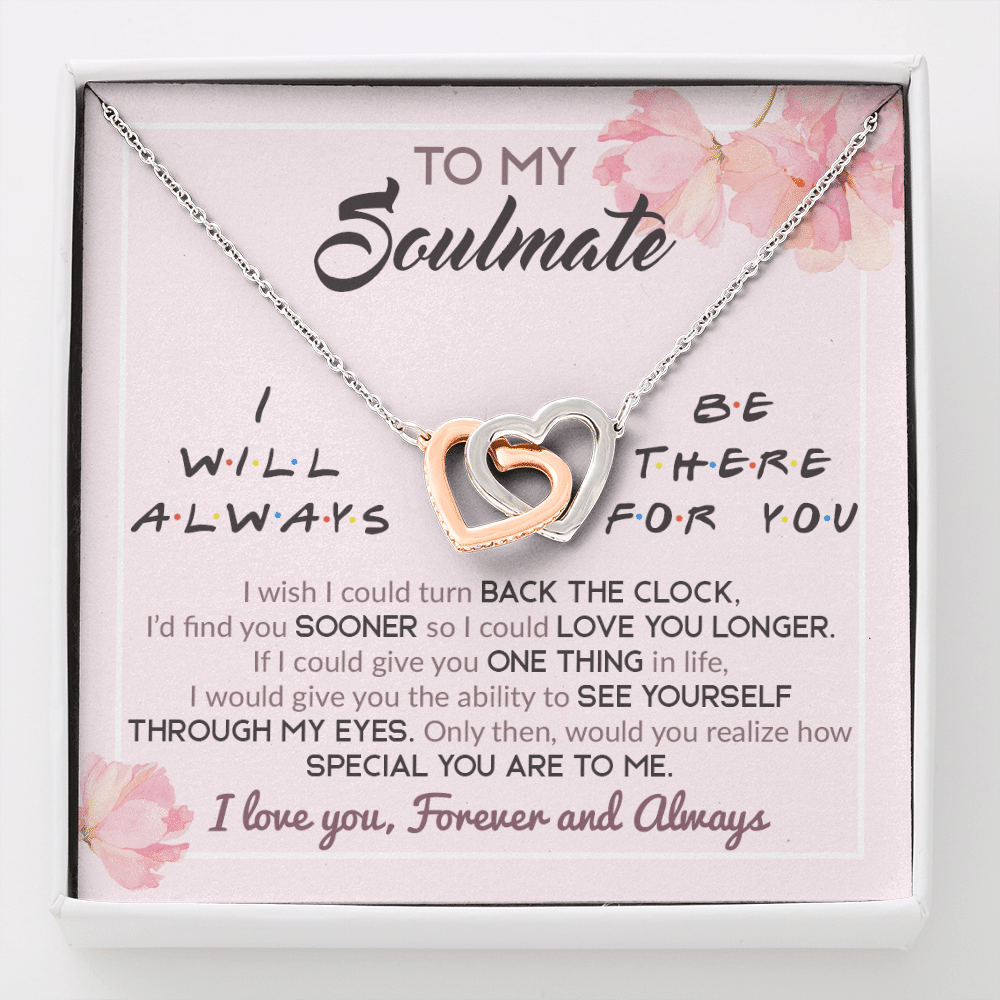 To My Soulmate I Will Always Be There For You Wife Girlfriend Interlocking Hearts Pendant Necklace - Interlocking Hearts Necklace