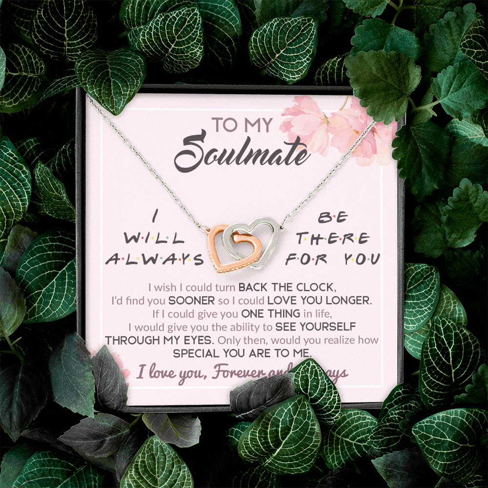 To My Soulmate I Will Always Be There For You Wife Girlfriend Interlocking Hearts Pendant Necklace