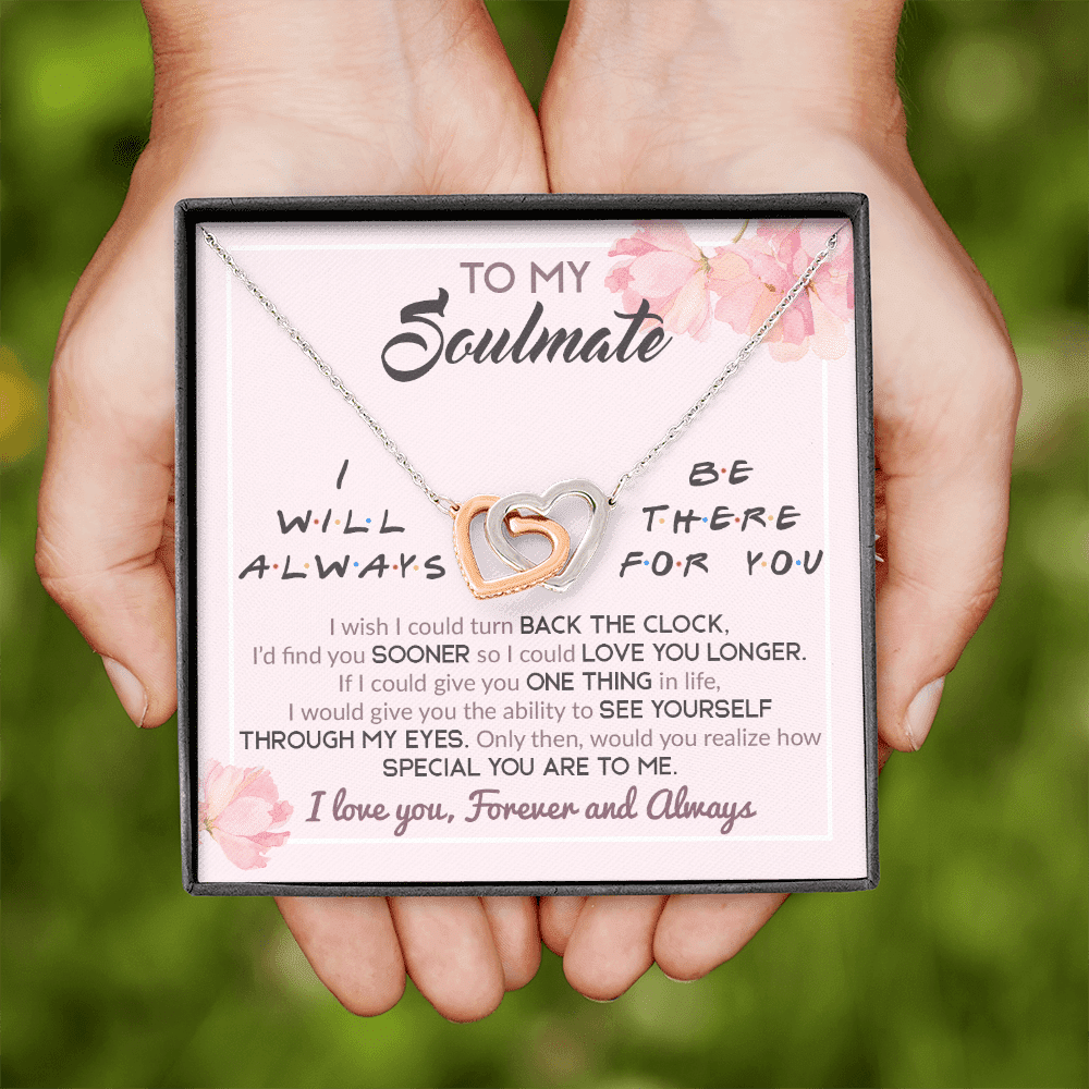 To My Soulmate I Will Always Be There For You Wife Girlfriend Interlocking Hearts Pendant Necklace