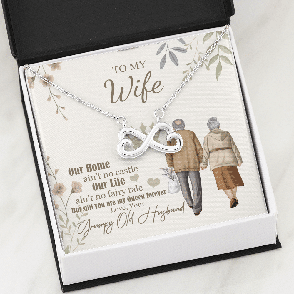 To My Wife Our Home Ain't No Castle From Your Grumpy Old Husband Infinity Heart Pendant Necklace