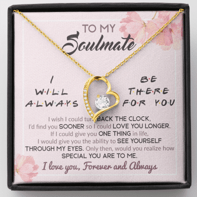 To My Soulmate I Will Always Be There For You Wife Girlfriend Forever Heart Pendant Necklace - Forever Love Necklace (18K Yellow Gold)