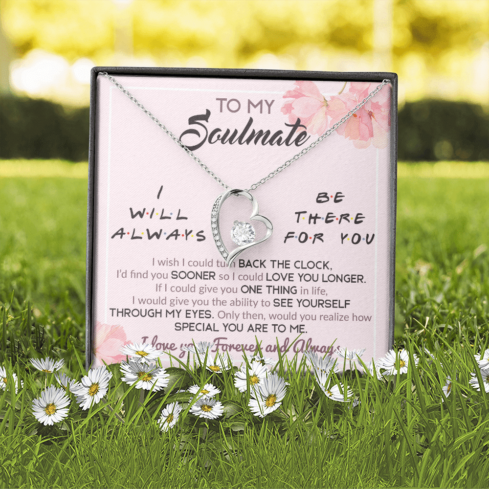 To My Soulmate I Will Always Be There For You Wife Girlfriend Forever Heart Pendant Necklace