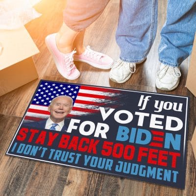 Alternative view of If You Voted For Biden Stay Back 500 Feet I Don't Trust Your Judgment House Doormat - Outdoor Indoor Doormat