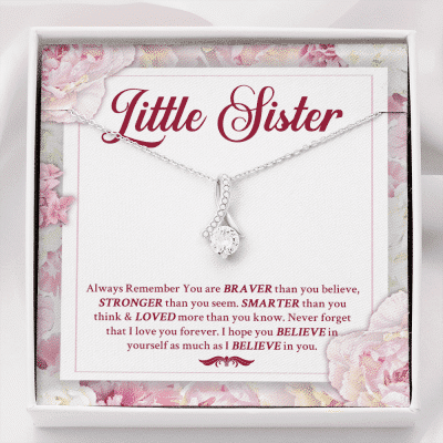 Little Sister Always Remember You Are Braver Than You Believe Stronger Than You Seem Alluring Beauty Necklace - Alluring Beauty Necklace