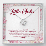 Little Sister Always Remember You Are Braver Than You Believe Stronger Than You Seem Love Knot Necklace - Love Knot Necklace