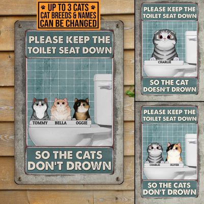 Personalized Cat Breeds Please Keep The Toilet Seat Down So The Cats Don't Drown Funny Toilet Decorative Metal Sign