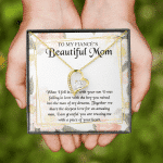 To My Fiancé's Beautiful Mom when I Fell in Love with Your Son Fiancé Mom Gifts Forever Love Pendant Necklace To My Fiancé's Beautiful Mom when I Fell in Love with Your Son Fiancé Mom Gifts Forever Love Pendant Necklace