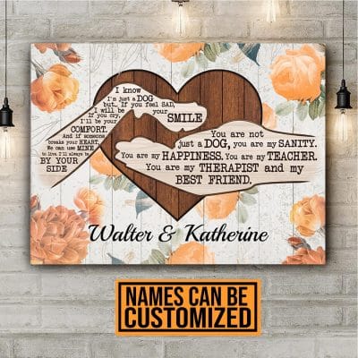 Personalized I Know I'm Just A Dog You Are My Therapist And My Best Friend Canvas Prints - Unframed Poster