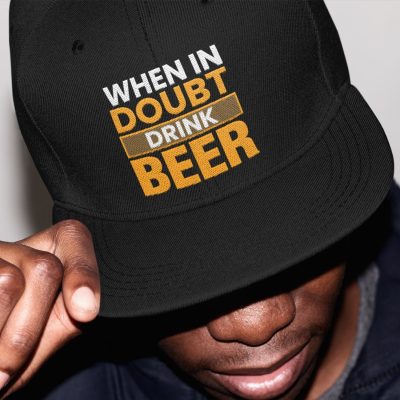 When in Doubt Drink Beer Funny Beer Gifts for Men Twill Cap - High-Profile Snapback Hat - Trucker Hat