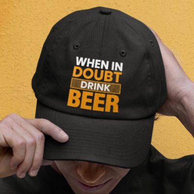 Alternative view of When in Doubt Drink Beer Funny Beer Gifts for Men Twill Cap - High-Profile Snapback Hat - Trucker Hat