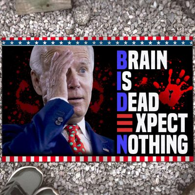 Brain Is Dead Expect Nothing Anti Biden Doormat Entrance Indoor Outdoor Decorative Doormat - Funny Political Mat