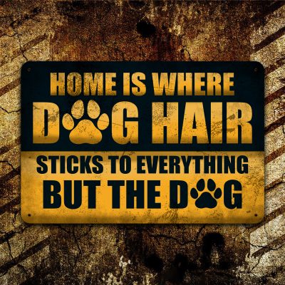 Alternative view of Home Is Where Dog Hair Sticks to Everything but The Dog Decorative Metal Sign - Indoor Outdoor Decor Farmhouse