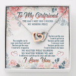 To My Girlfriend From Boyfriend Day I Met You I Found My Missing Piece Interlocking Hearts Pendant Necklace - Interlocking Hearts Necklace