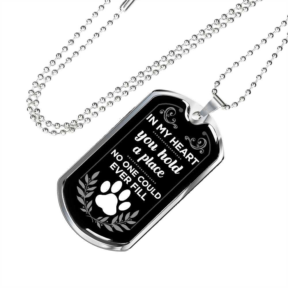 In My Heart You Hold A Place No One Could Ever Fill Dog Memorial Dog Tag Pendant Necklace