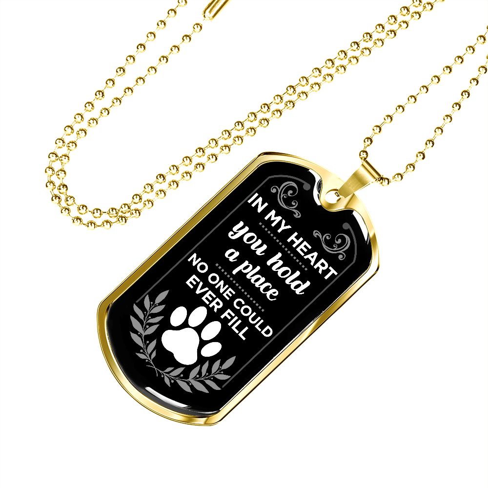 In My Heart You Hold A Place No One Could Ever Fill Dog Memorial Dog Tag Pendant Necklace