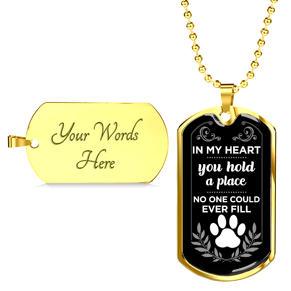 In My Heart You Hold A Place No One Could Ever Fill Dog Memorial Dog Tag Pendant Necklace
