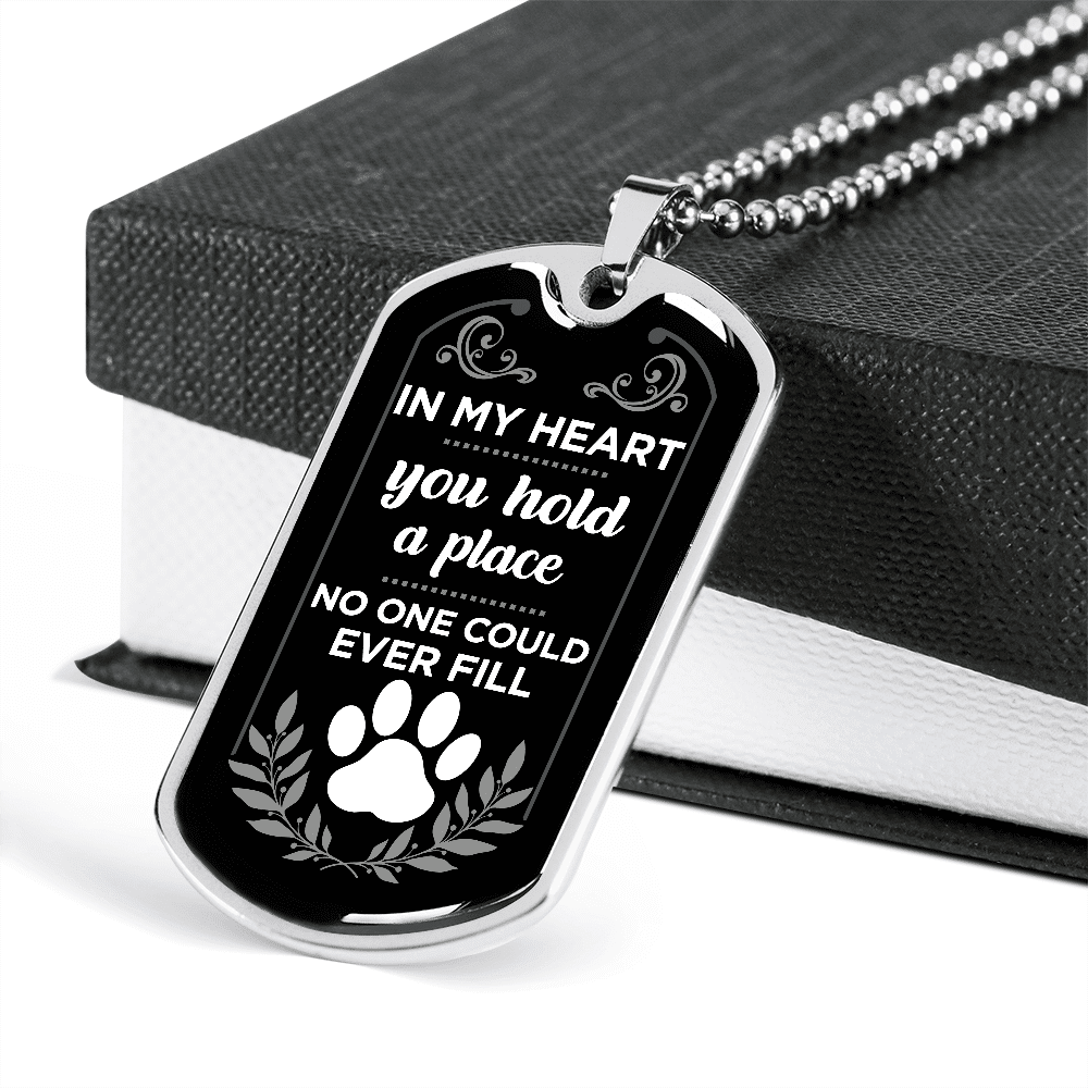 In My Heart You Hold A Place No One Could Ever Fill Dog Memorial Dog Tag Pendant Necklace